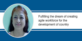 Fulfilling the dream of creating agile workforce for the development of country